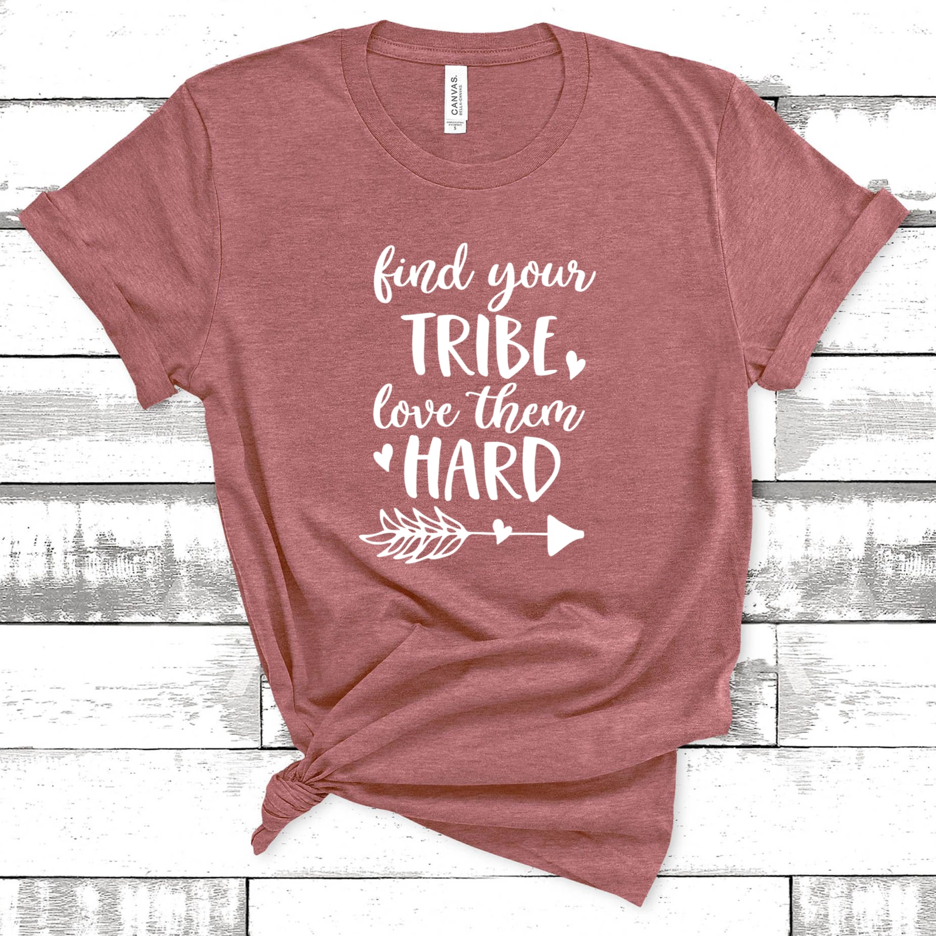Find Your Tribe and Love Them Hard Tee