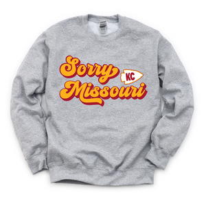 Sorry Missouri Tee or Sweatshirt