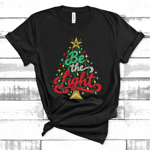 Be the Light Christmas Tee or Sweatshirt - Watts of Love Fundraiser