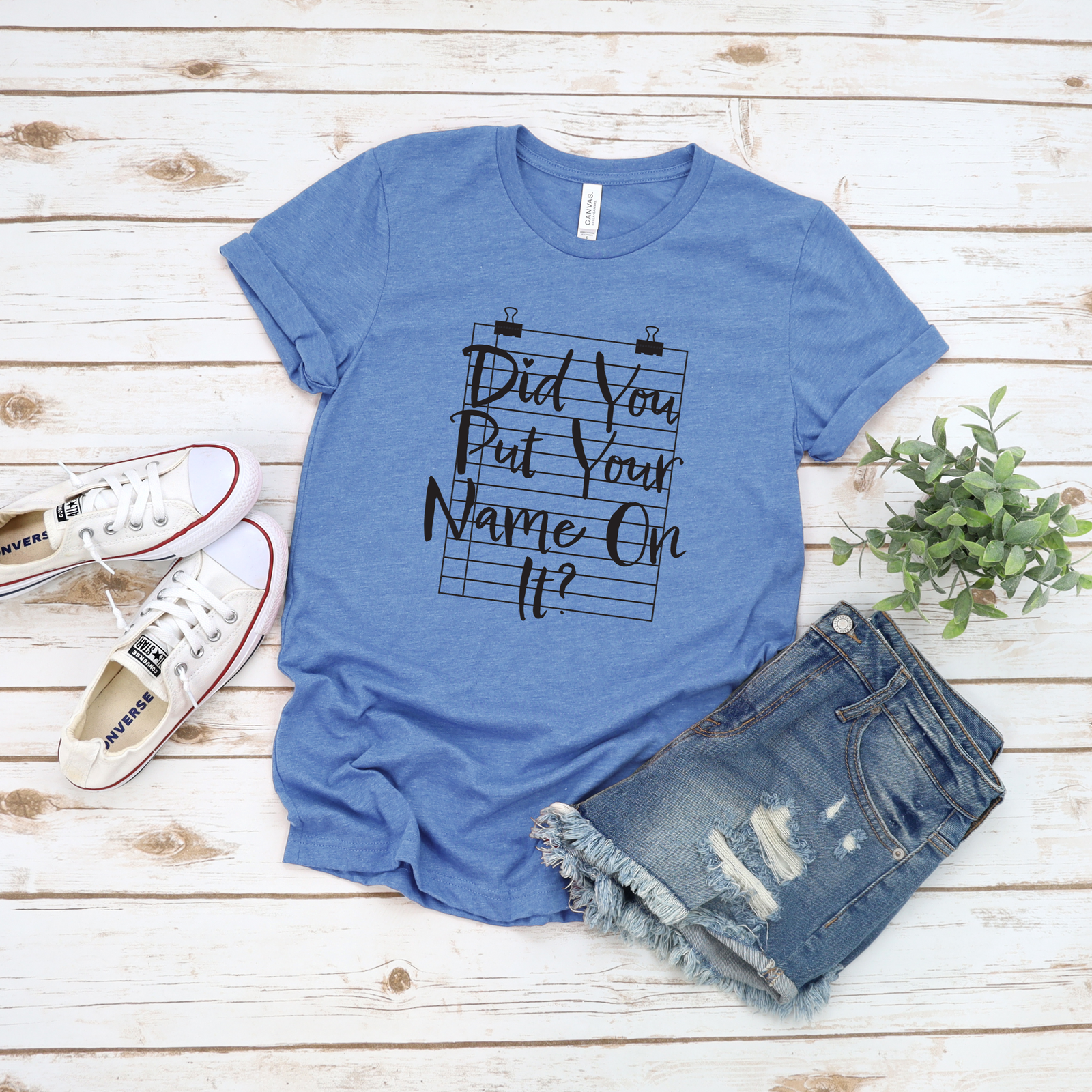 Did You Put Your Name On It Tee