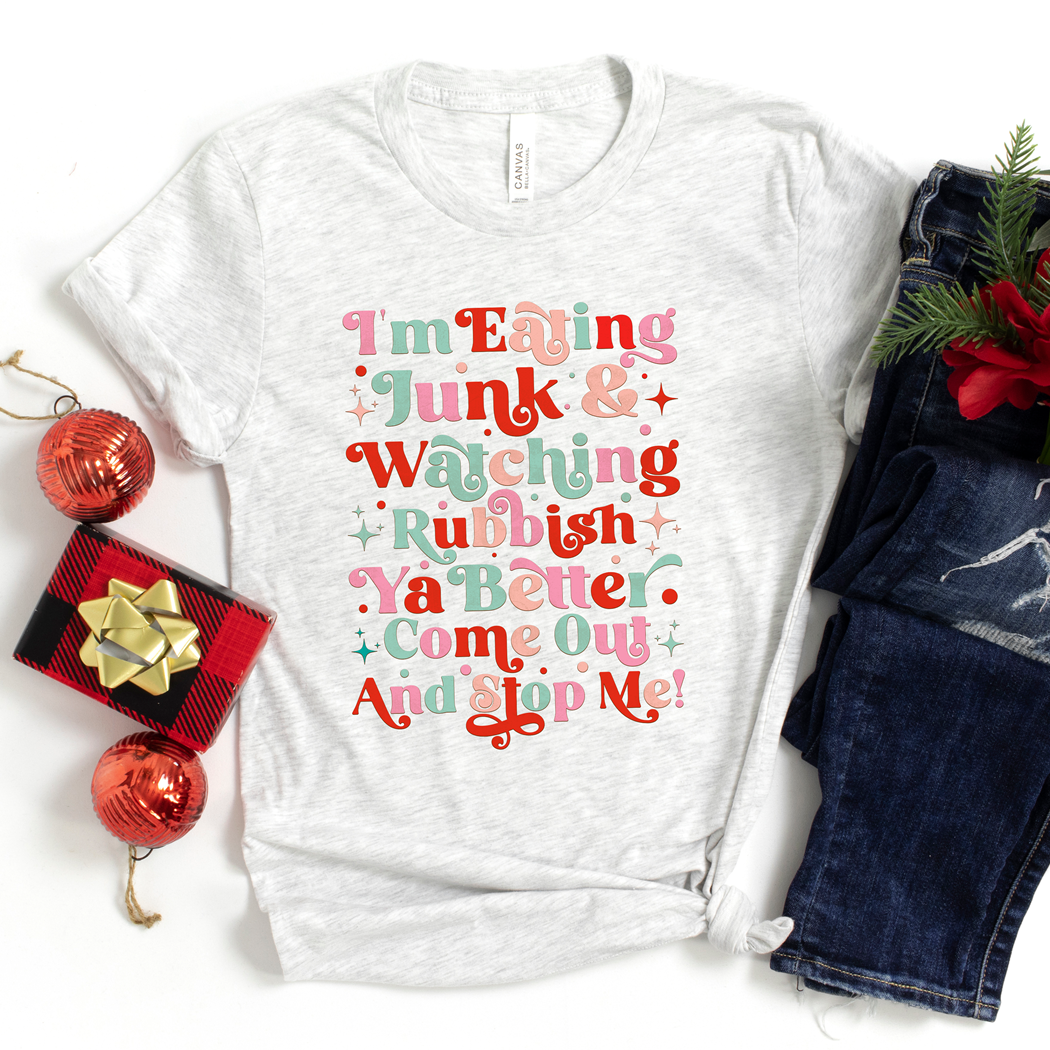 Eating Junk Watching Rubbish Tee or Sweatshirt