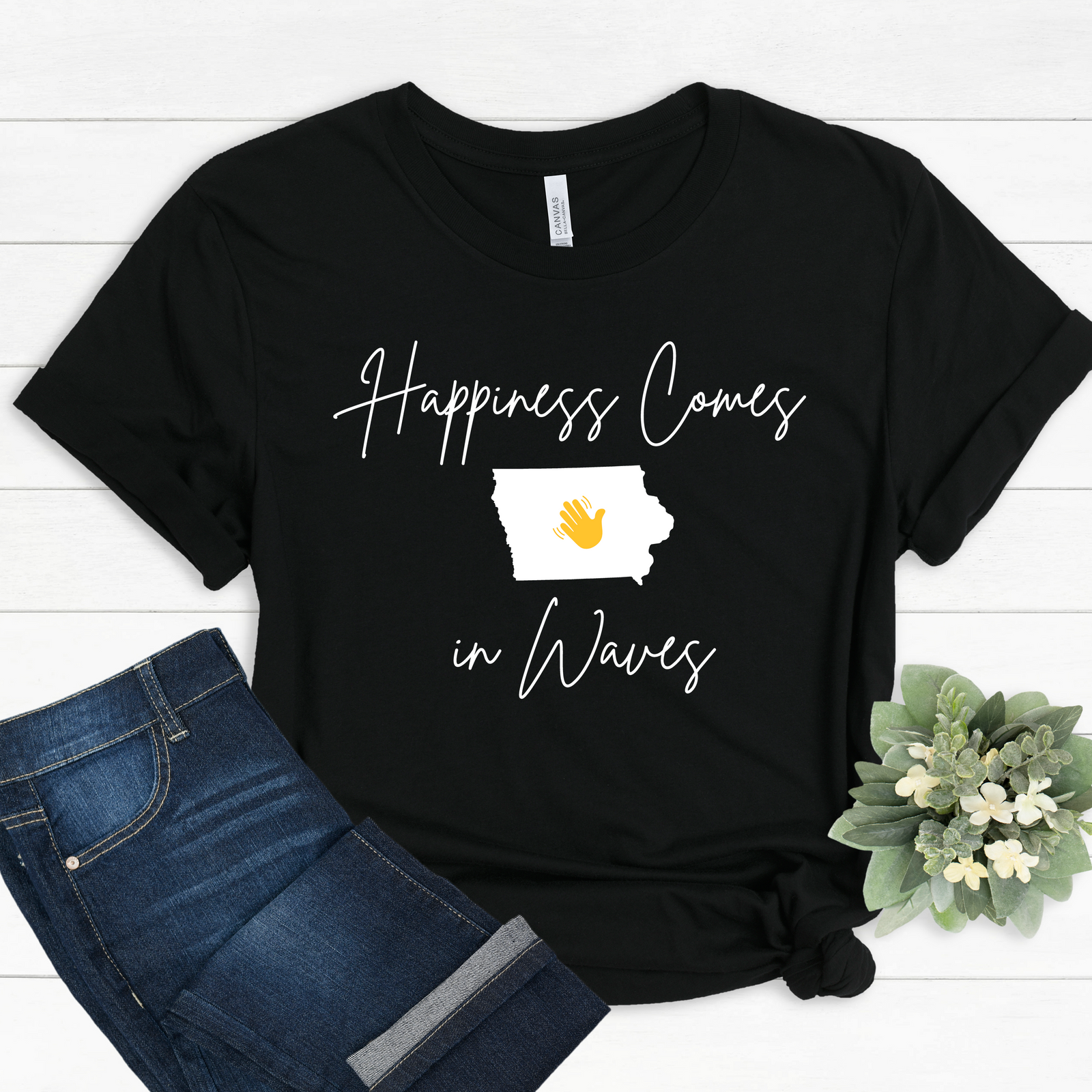Happiness Comes in Waves Iowa Tee or Sweatshirt
