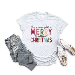 Have Yourself A Merry Little Christmas Raglan or Short Sleeve Tee