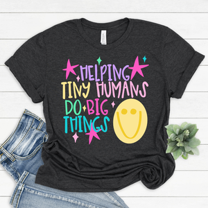 Helping Tiny Humans Tee