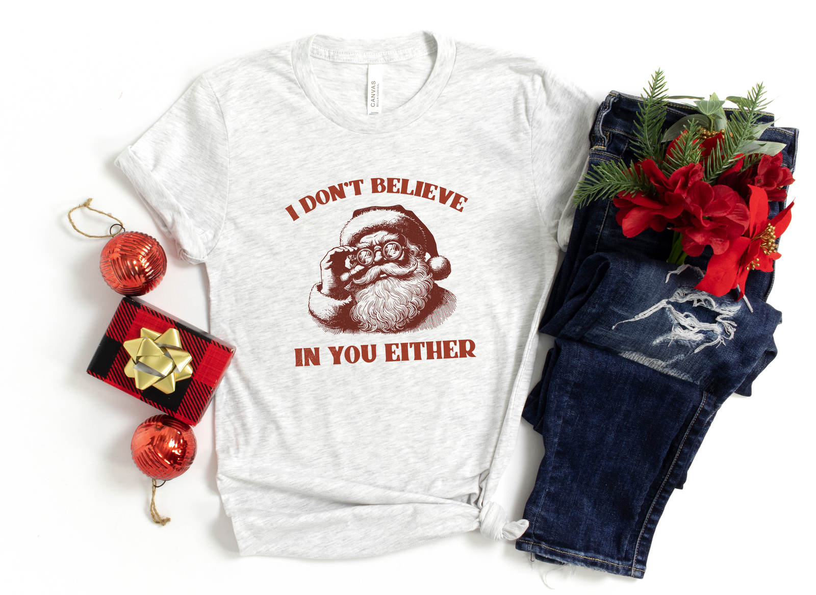 I Don't Believe In You Either Tee or Sweatshirt