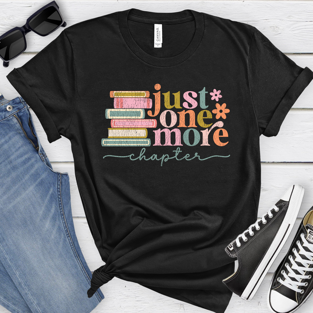 Just One More Chapter Tee or Sweatshirt