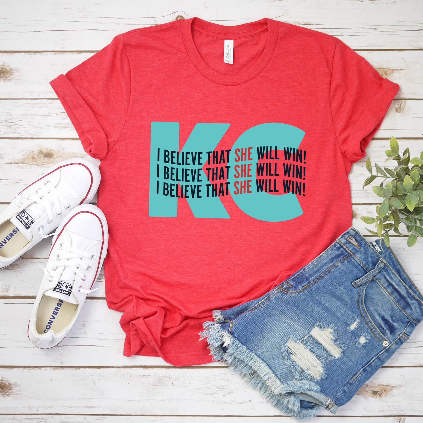 KC I Believe That SHE Will Win Tee OR Sweatshirt