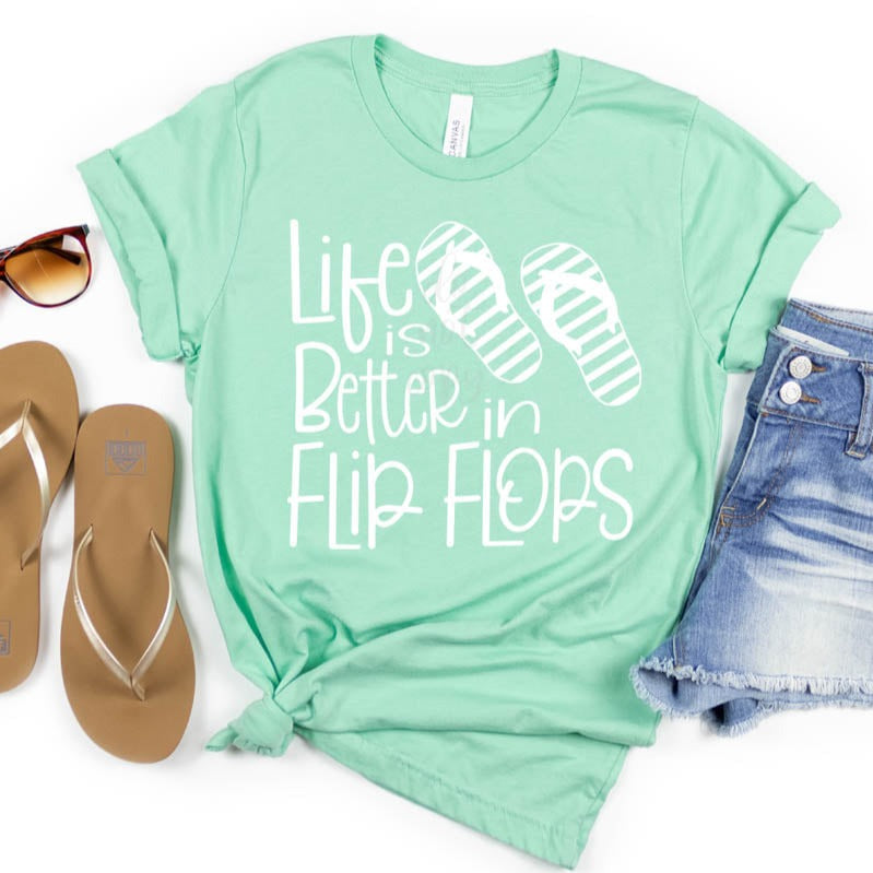 Life is Better in Flip Flops Tee