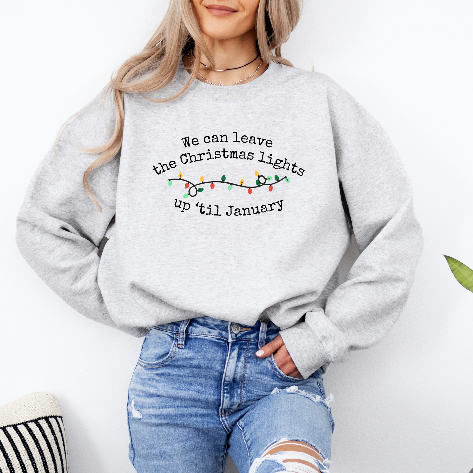 Christmas Lights Til January Tee or Sweatshirt