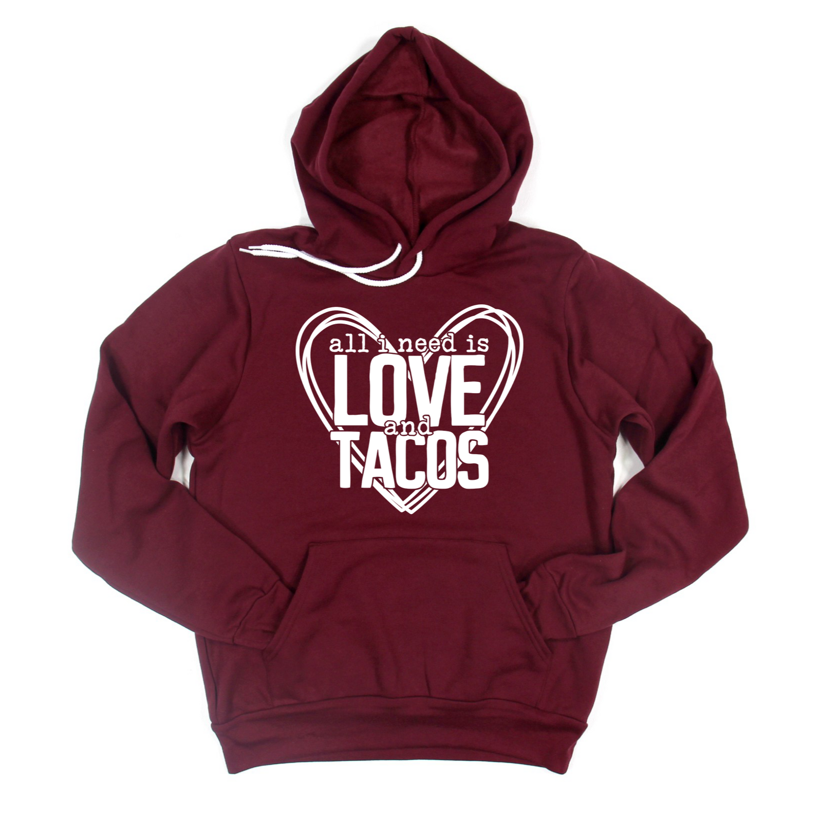 All I Need is Love and Tacos Tee OR Sweatshirt