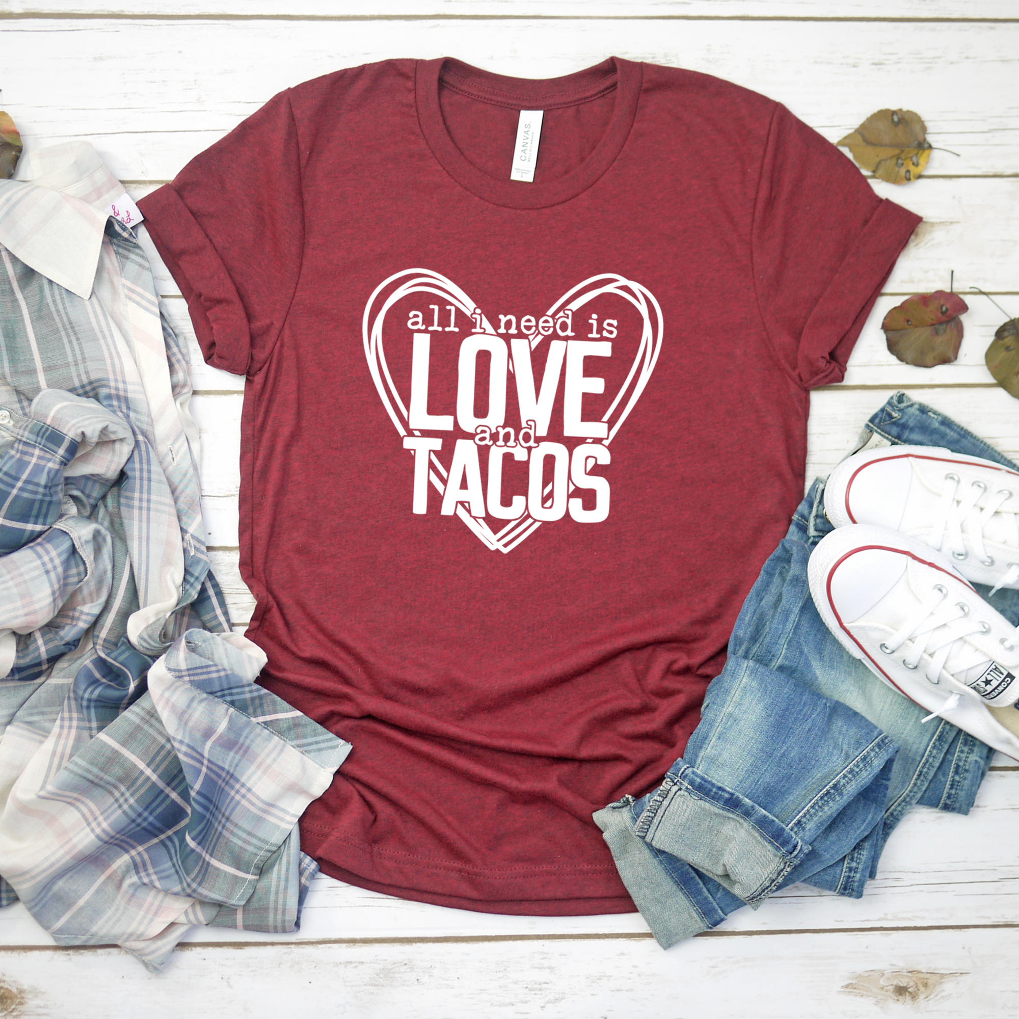 All I Need is Love and Tacos Tee OR Sweatshirt