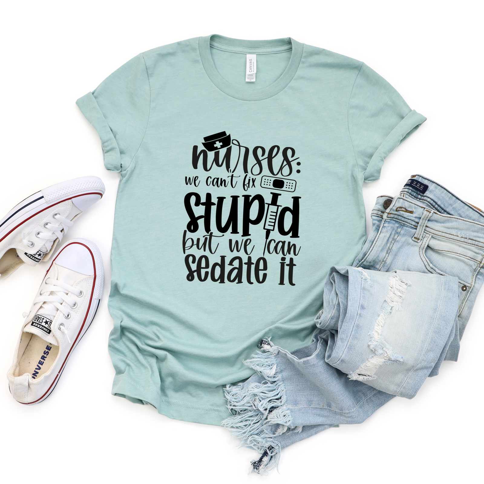 Nurses Can't Fix Stupid Tee