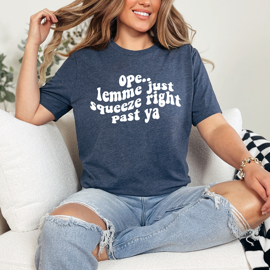 Ope Lemme Sneak Past Ya Tee