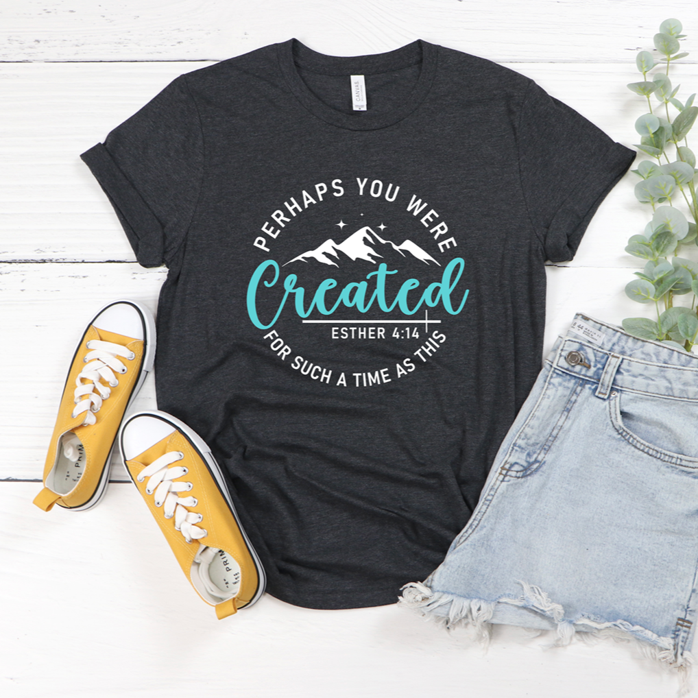 Perhaps You Were Created Tee - Watts of Love Fundraiser