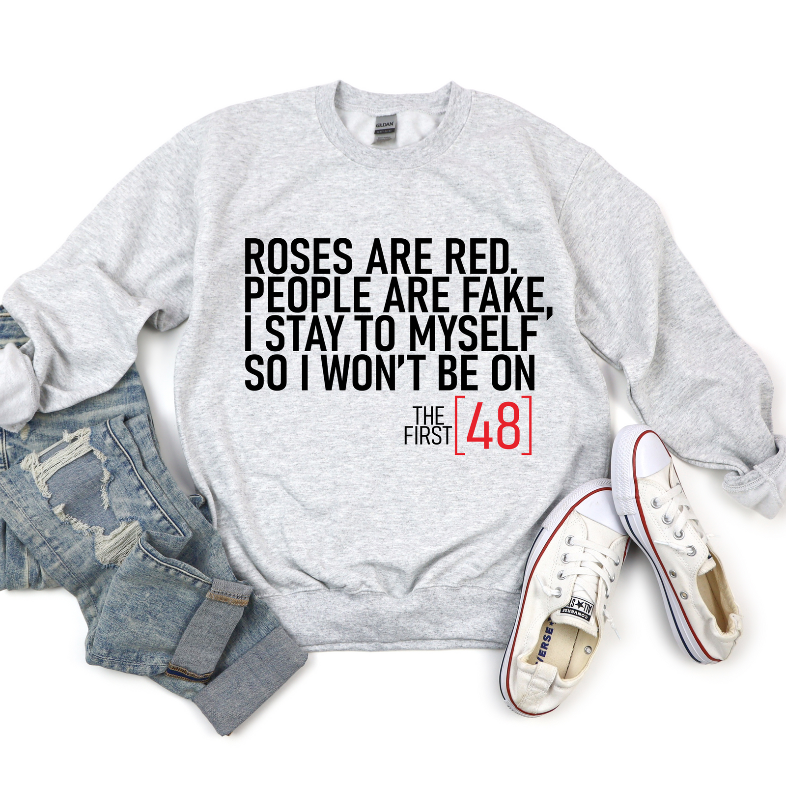 Roses are Red First 48 Tee OR Sweatshirt