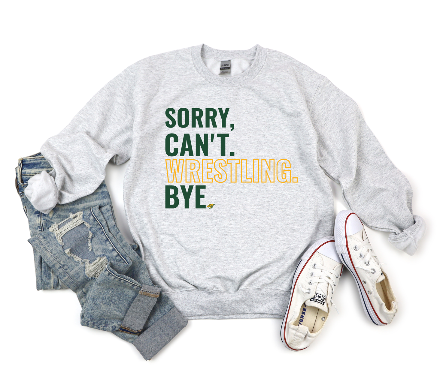 Sorry Can't Wrestling Bye Tee or Sweatshirt