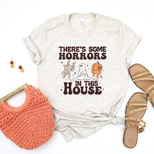 There's Some Horrors in This House Tee