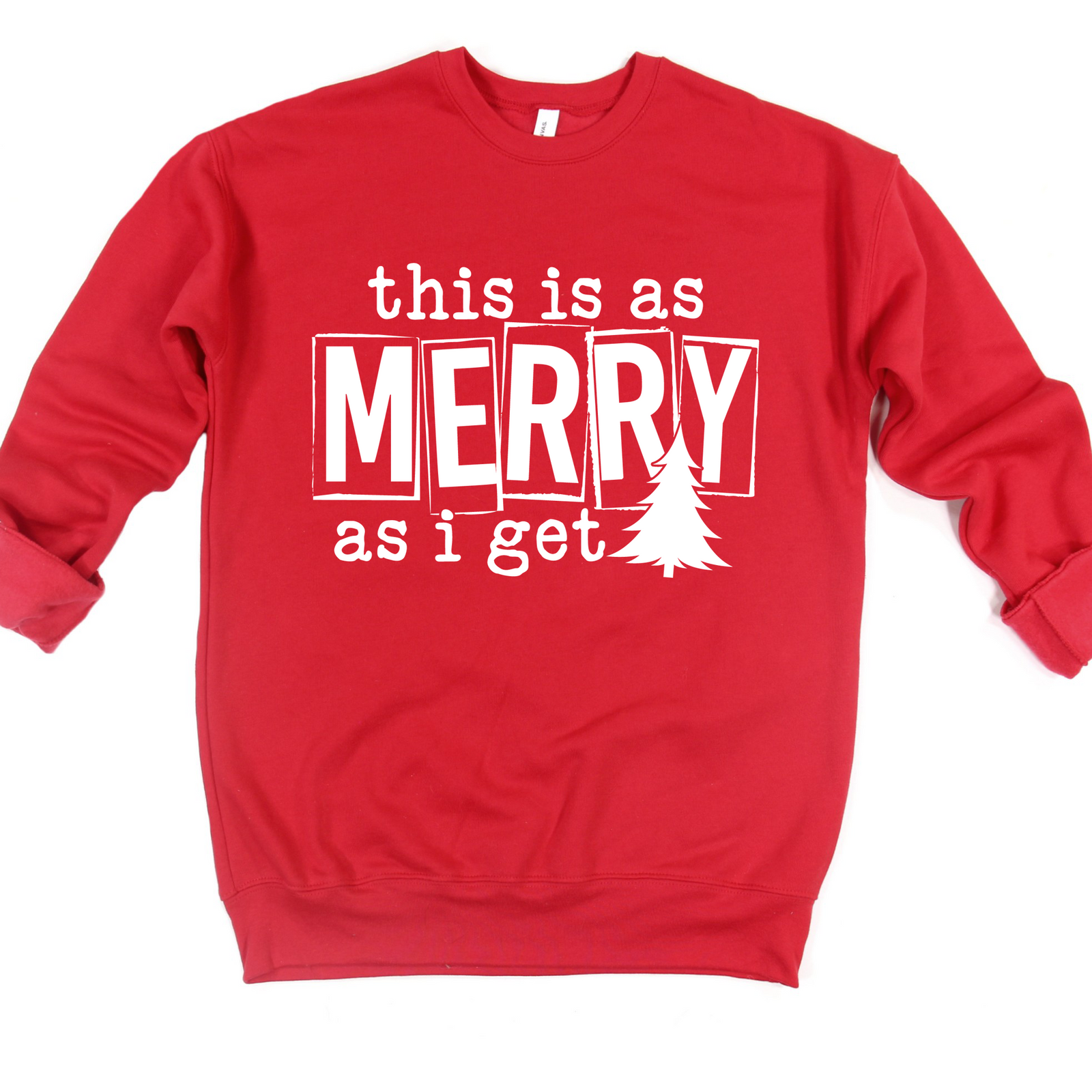 This Is As Merry As I Get Crew or Hoodie Sweatshirt