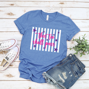 This Too Shall Pass Stripes Tee