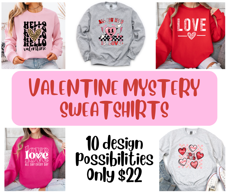 Valentine MYSTERY Sweatshirts