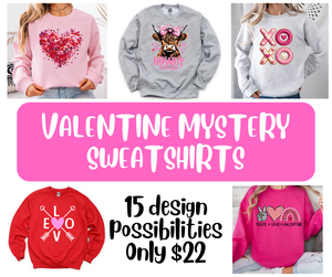Valentine MYSTERY Sweatshirts
