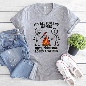 It's All Fun and Games Weiner Tee or Sweatshirt