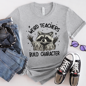 Weird Teachers Build Character Tee