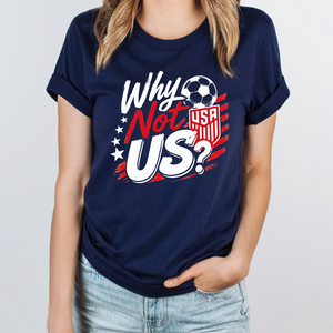 Why Not Us Soccer Tee