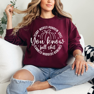 You Know Fall Sh*t Tee or Sweatshirt