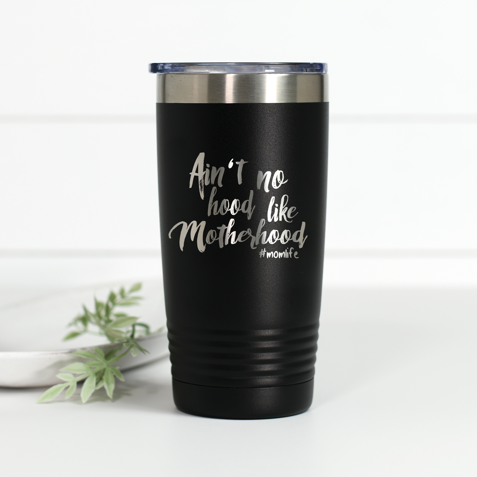 Ain't No Hood Like Motherhood 20 oz Engraved Tumbler