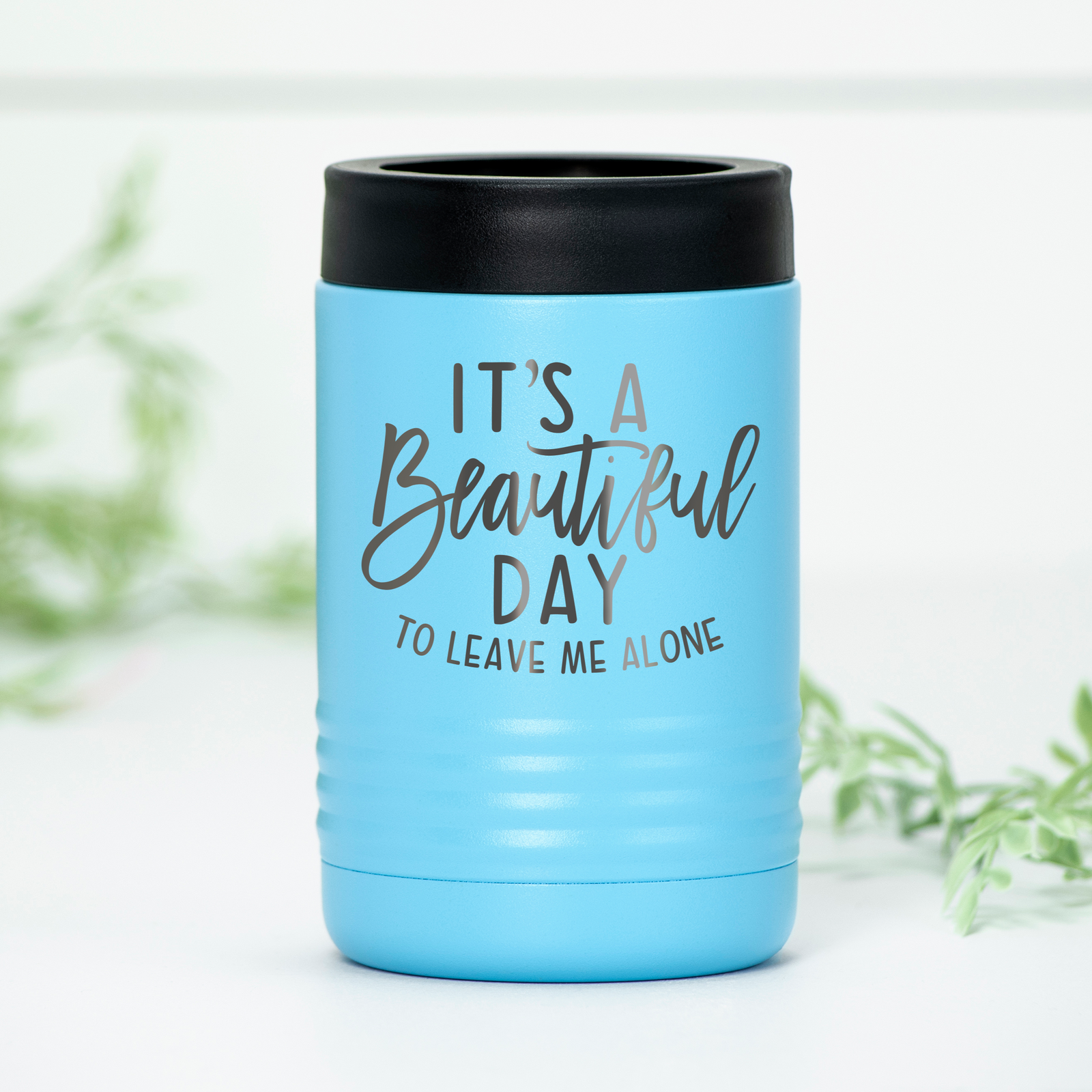 Beautiful Day to Leave Me Alone Engraved Can Cooler
