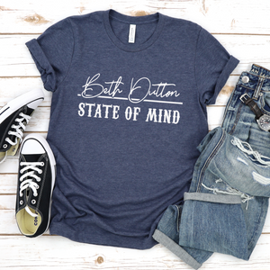 Beth Dutton State of Mind Tee