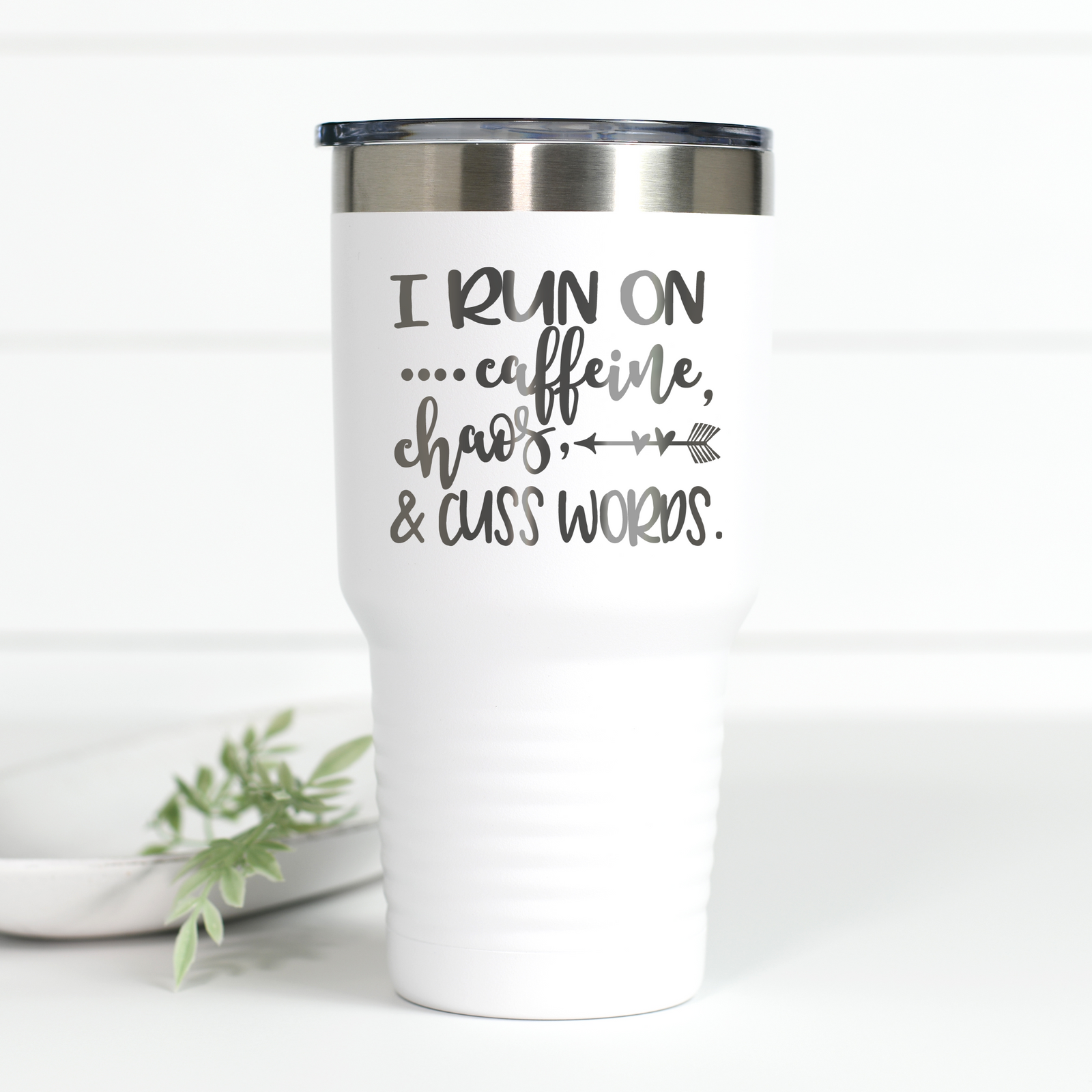 I Run on Caffeine, Chaos, Cuss Words 30 oz Engraved Tumbler