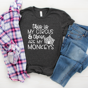 This is My Circus These Are My Monkeys Tee