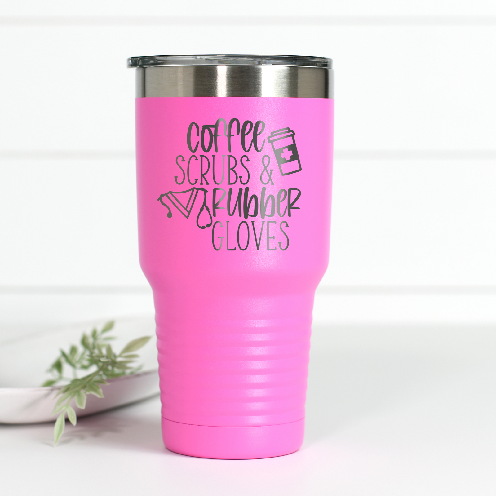 Coffee Scrubs and Rubber Gloves Nurse 30 oz Engraved Tumbler