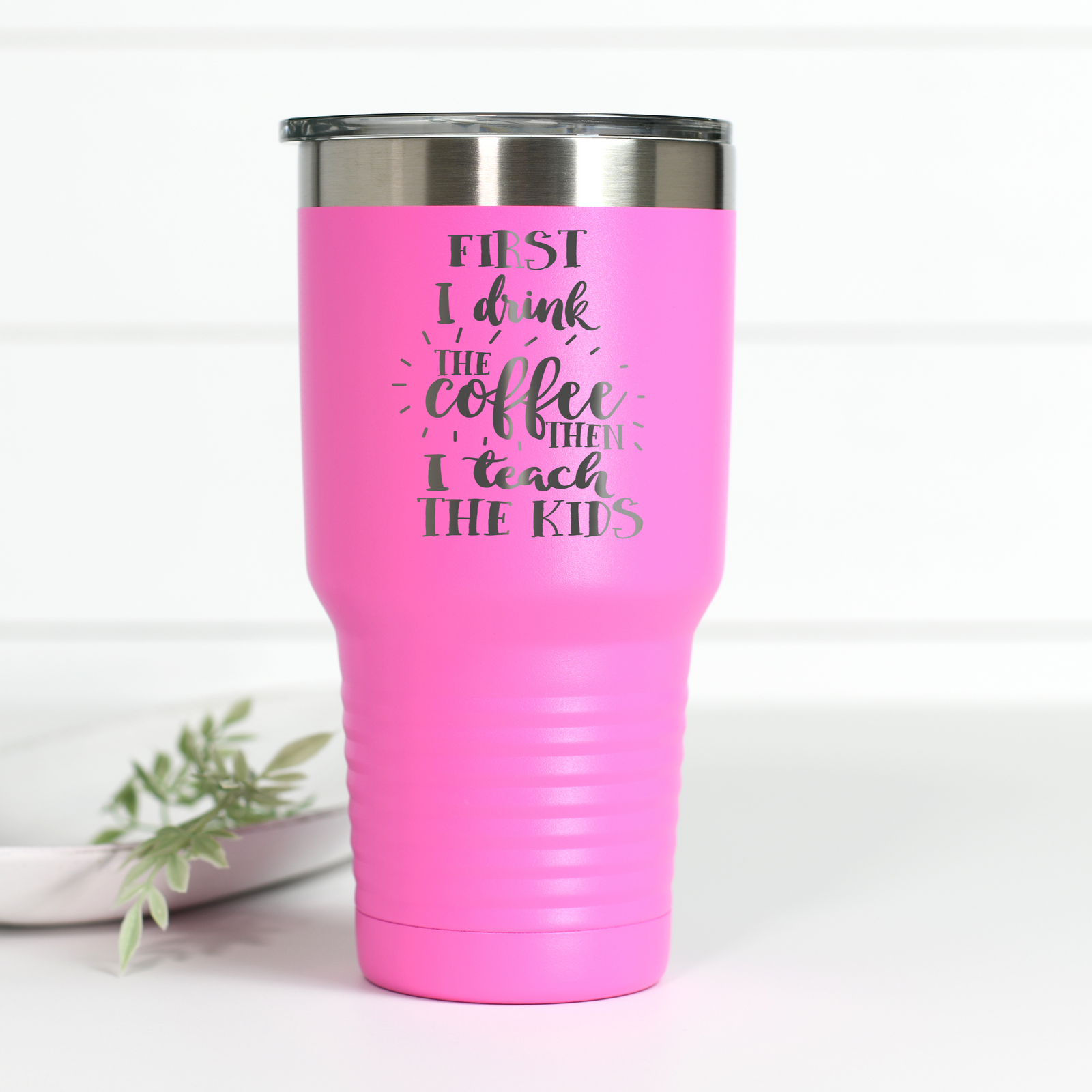 First Coffee Then Teach Kids 30 oz Engraved Tumbler