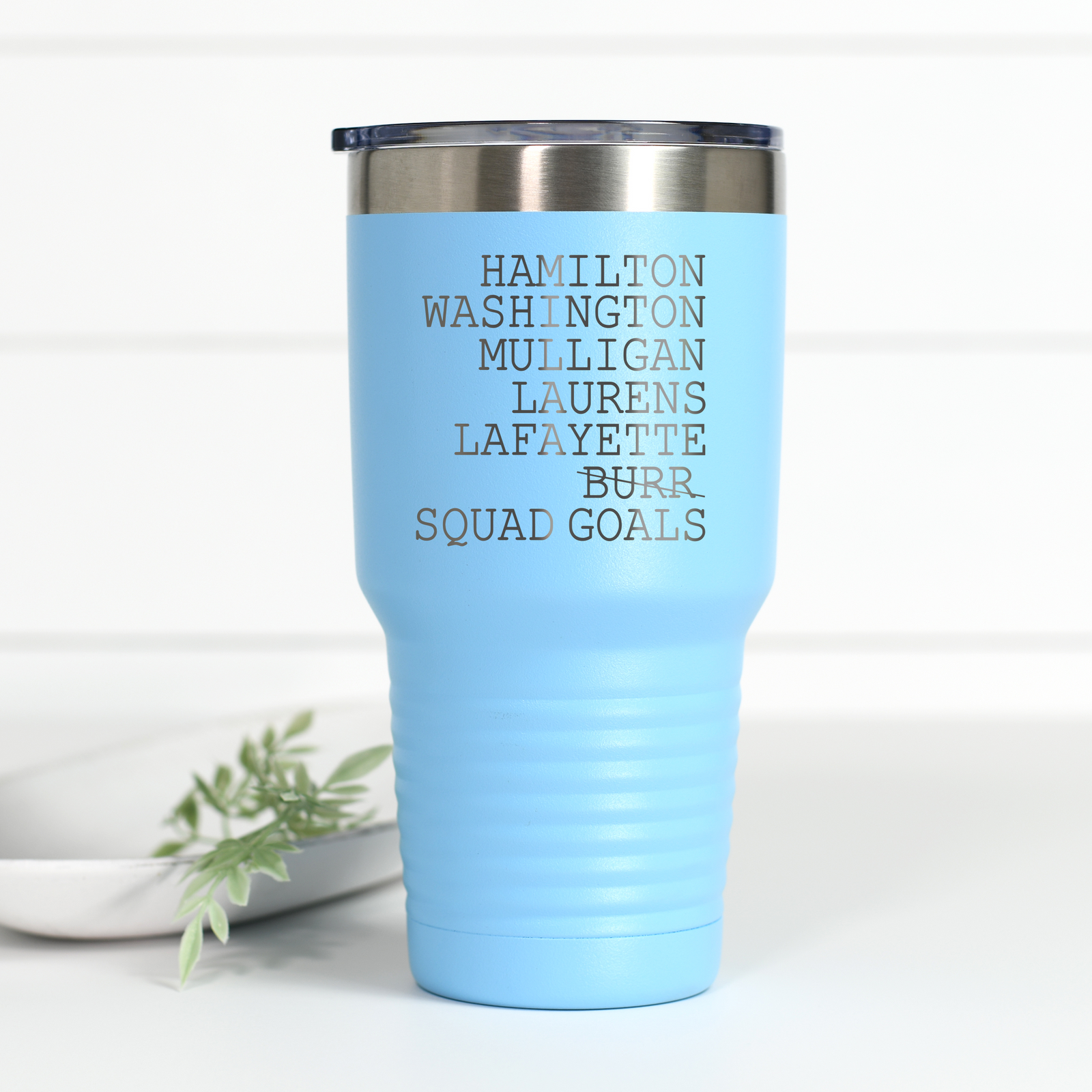 Hamilton Squad Goals 30 oz Engraved Tumbler