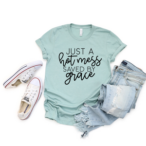 Hot Mess Saved By Grace Tee