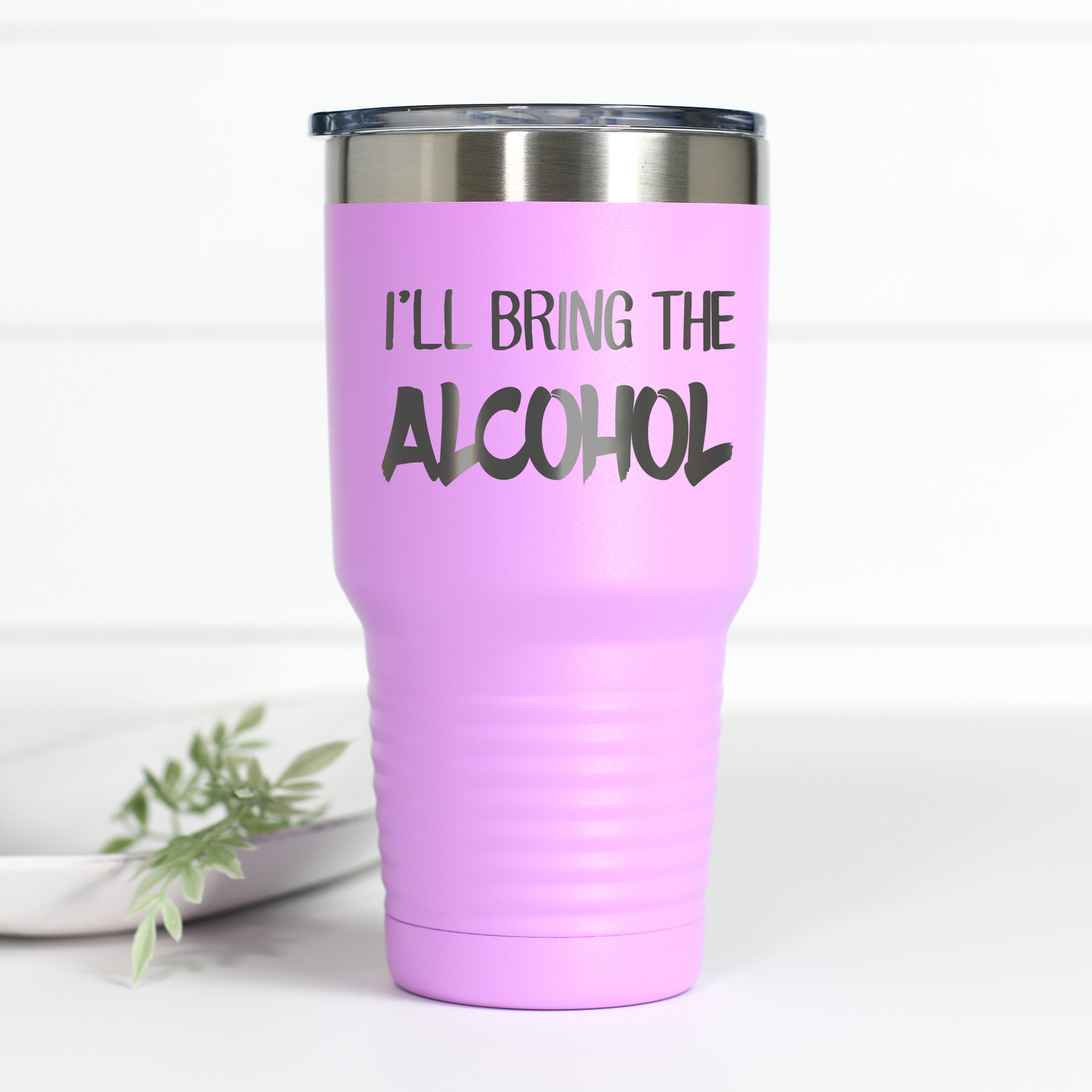 I'll Bring The Alcohol 30 oz Engraved Tumbler