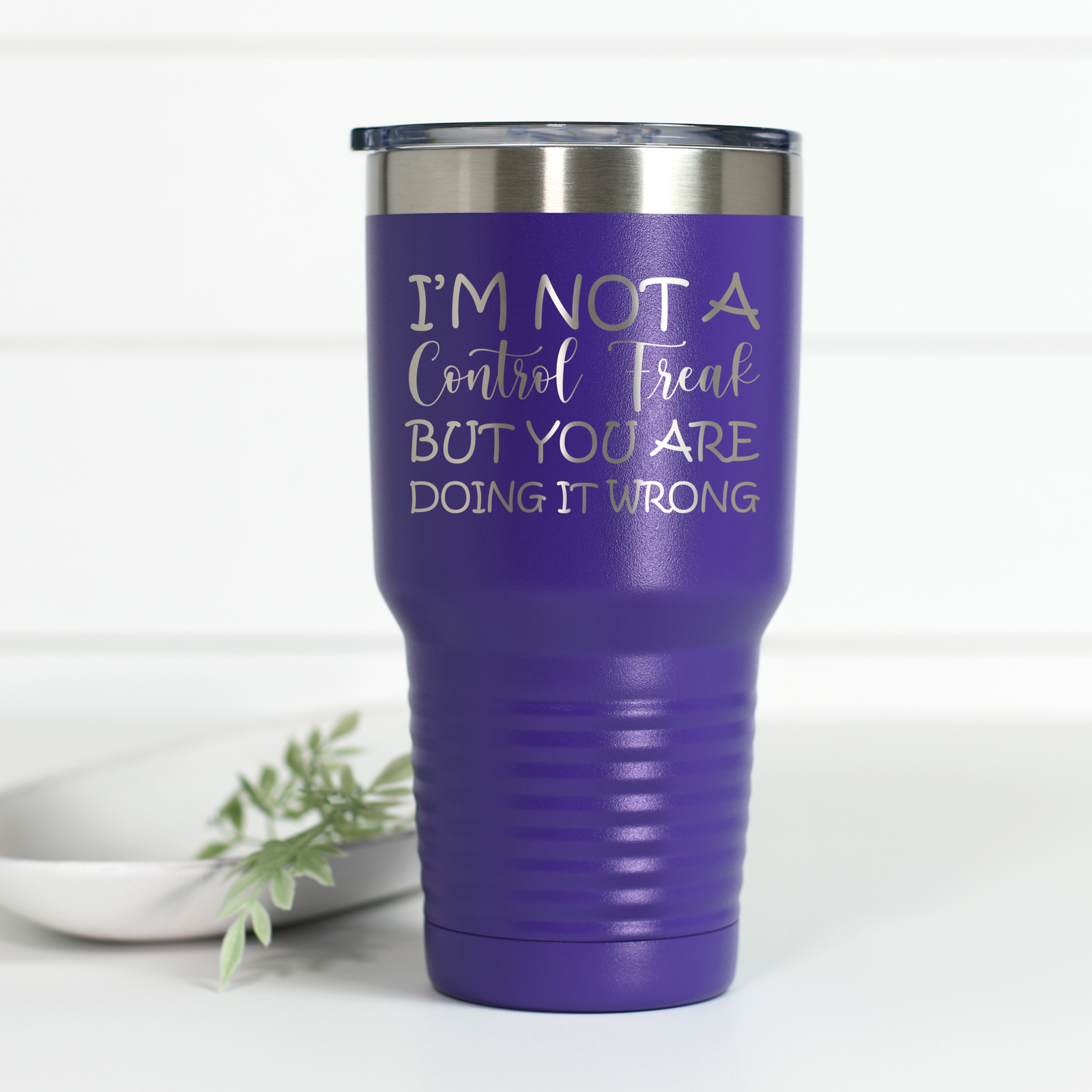 I'm Not A Control Freak 30 oz Engraved Tumbler