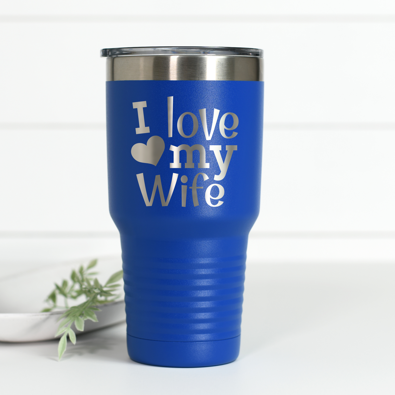 I Love My Wife 30 oz Engraved Tumbler