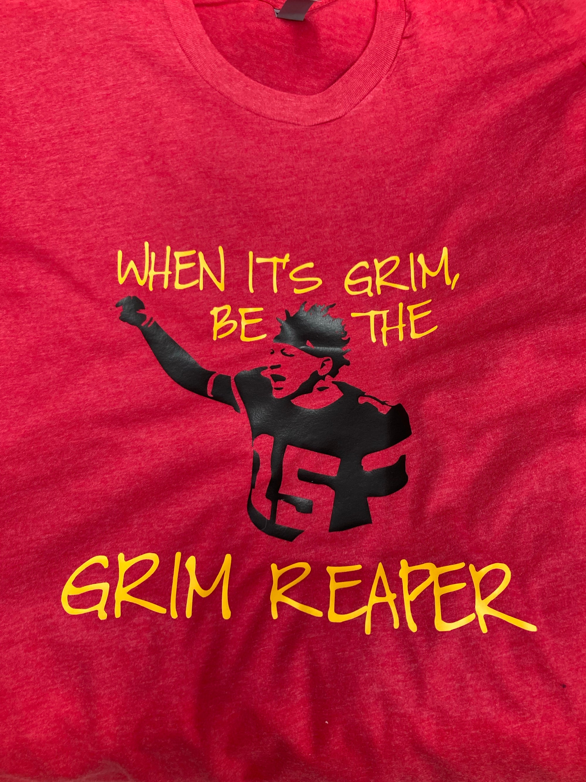 When It’s Grim, Be the Grim Reaper Tee