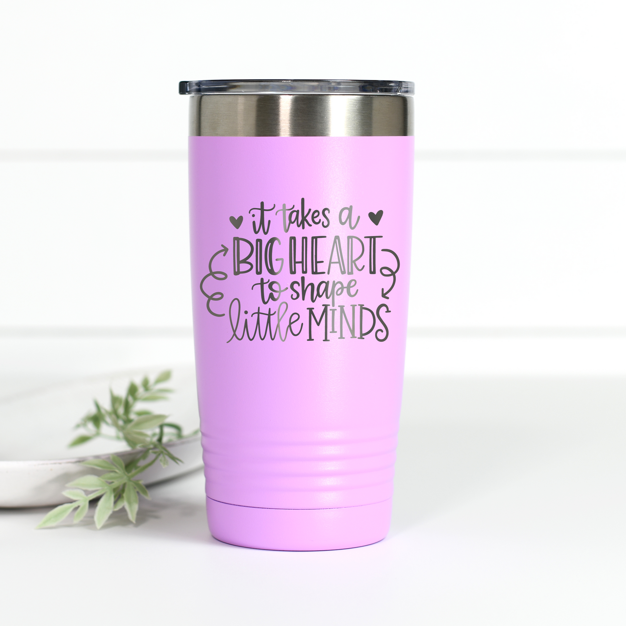 It Takes A Big Heart to Shape Little Minds 20 oz Engraved Tumbler
