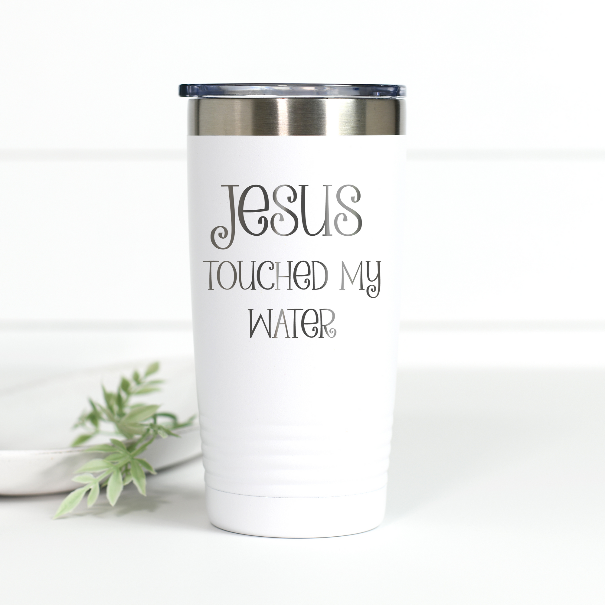 Jesus Touched My Water 20 oz Engraved Tumbler
