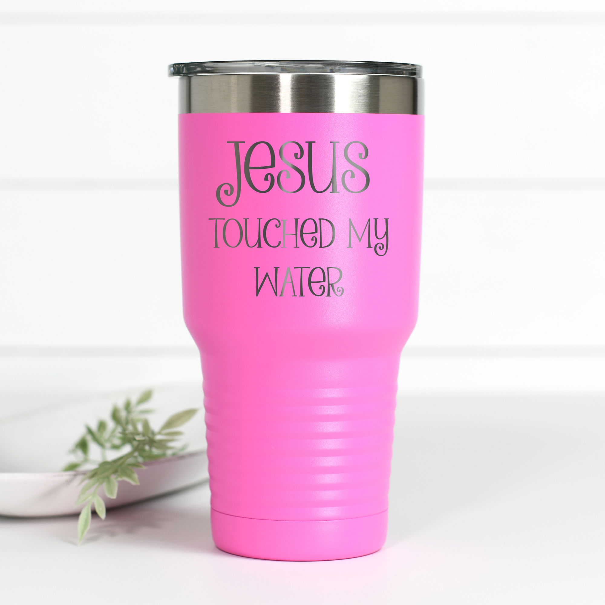 Jesus Touched My Water 30 oz Engraved Tumbler