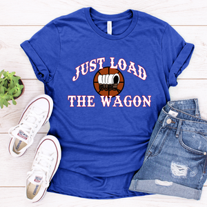 Just Load the Wagon Tee or Sweatshirt