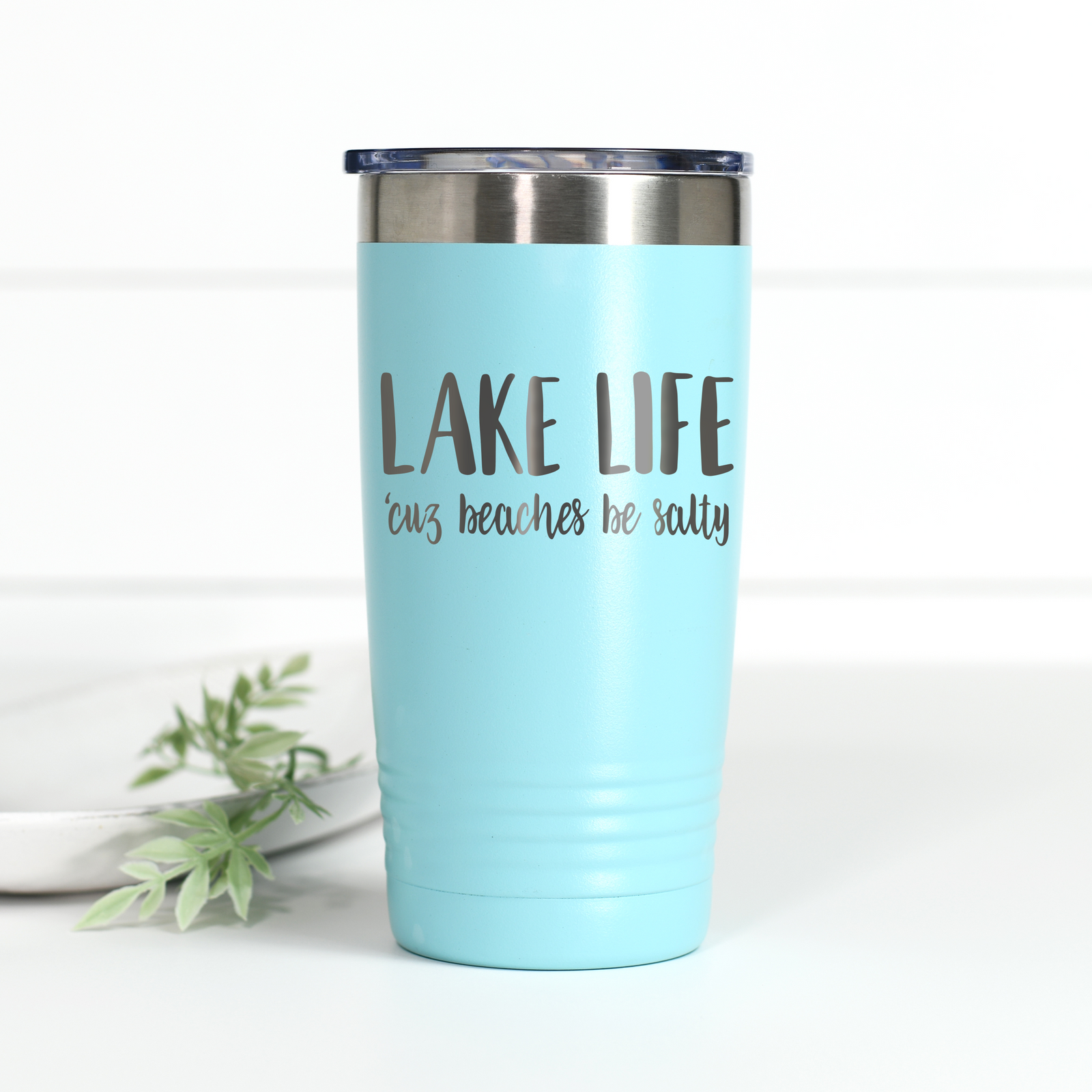 Lake Life 'Cuz Beaches Be Salty 20 oz Engraved Tumbler