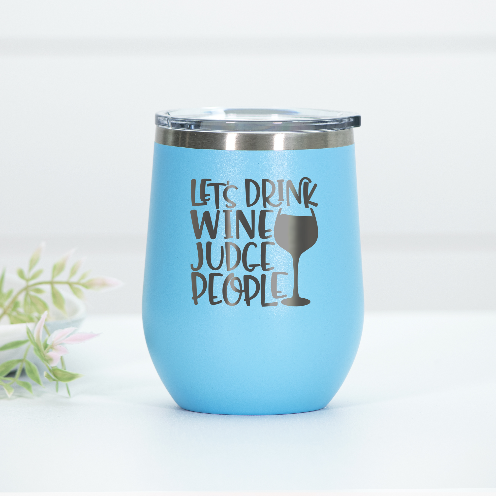Let's Drink Wine and Judge People Engraved Wine Tumbler