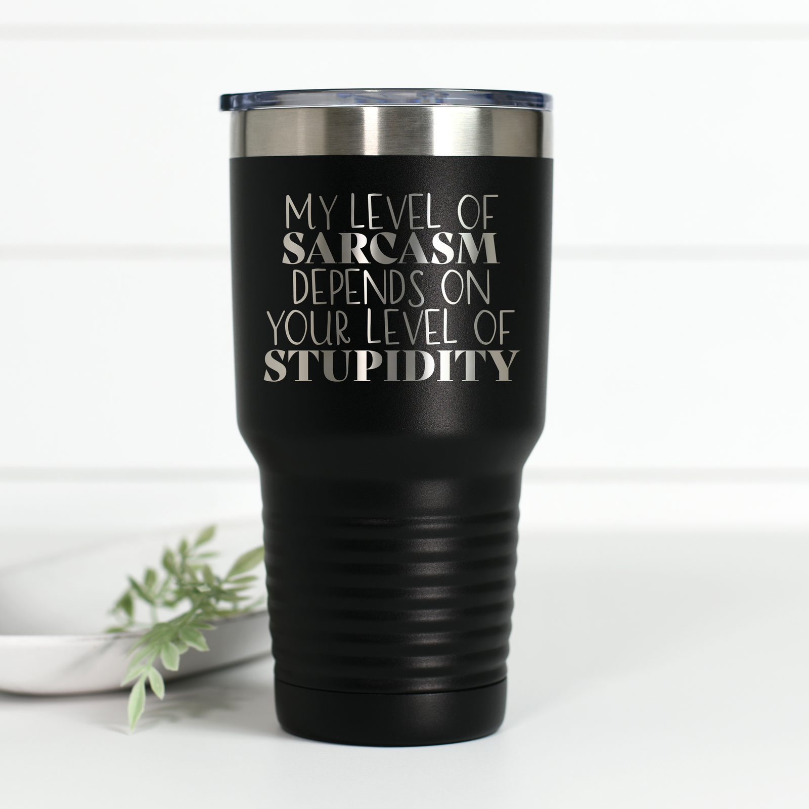 My Level of Sarcasm 30 oz Engraved Tumbler