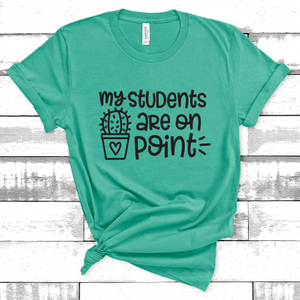 My Students Are On Point Tee